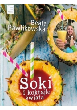 Soki i koktajle świata Beata Pawlikowska