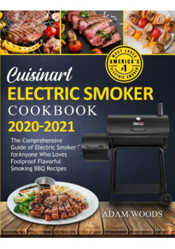 Cuisinart Electric Smoker Cookbook 2020-2021