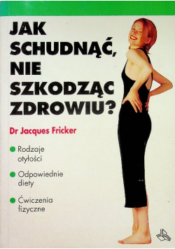 Jak schudnąć nie szkodząc zdrowiu