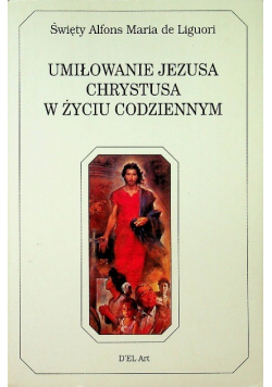 Umiłowanie Jezusa Chrystusa w życiu codziennym