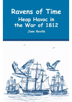 Ravens of Time Heap Havoc in the War of 1812