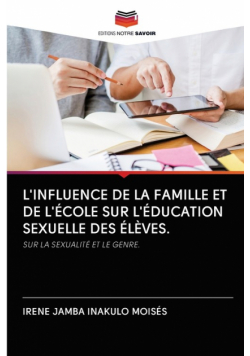 L'influence De La Famille Et De L'école Sur L'éducation Sexuelle Des Élèves.