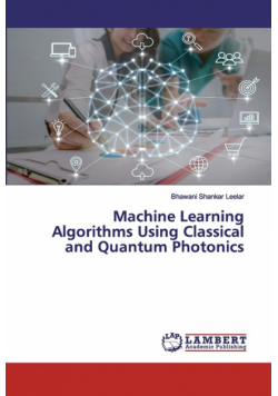 Machine Learning Algorithms Using Classical and Quantum Photonics