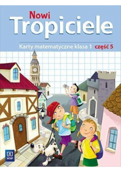 Nowi Tropiciele SP 1 Matematyka ćwiczenia cz.5