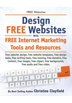 Free Websites. Design Free Websites with Free Internet Marketing Tools and Resources. Free Website Design, Free Website Templates, Free Writing Tools,