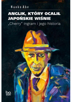 Anglik, który ocalił japońskie wiśnie