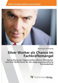 Silver Worker als Chance im Fachkräftemangel