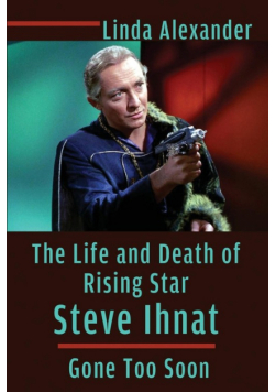 The Life and Death of Rising Star Steve Ihnat - Gone Too Soon
