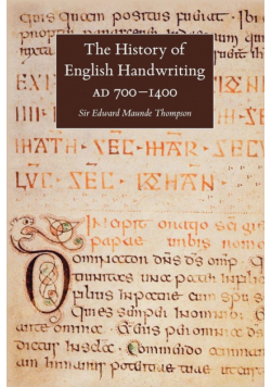 The History of English Handwriting Ad 700-1400
