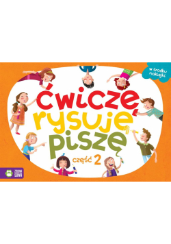 Ćwiczę, rysuję, piszę cz.2