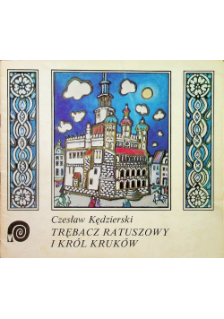 Trębacz ratuszowy i Król Kruków