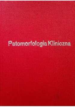 Patomorfologia kliniczna Podręcznik dla studentów