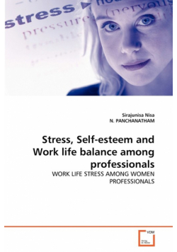 Stress, Self-esteem and Work life balance among professionals