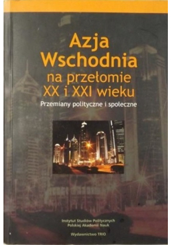 Azja Wschodnia na przełomie XX i XXI wieku
