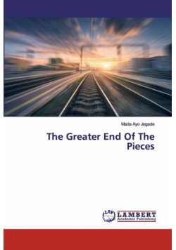 The Greater End Of The Pieces
