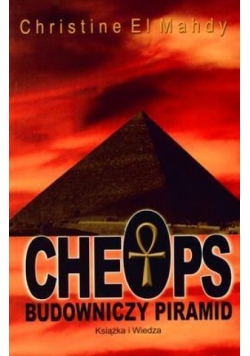 Cheops. Budowniczy piramid