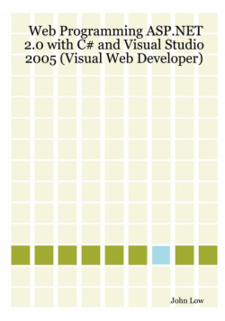 Web Programming ASP.Net 2.0 with C# and Visual Studio 2005 (Visual Web Developer)