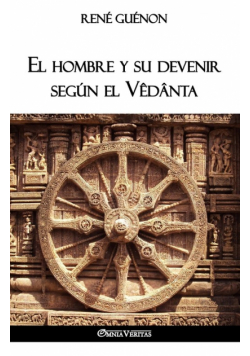 El hombre y su devenir según el Vêdânta