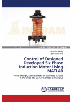 Control of Designed Developed Six Phase Induction Motor Using MATLAB