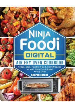 Ninja Foodi Digital Air Fry Oven Cookbook
