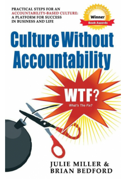 Culture Without Accountability - WTF? What's the Fix?