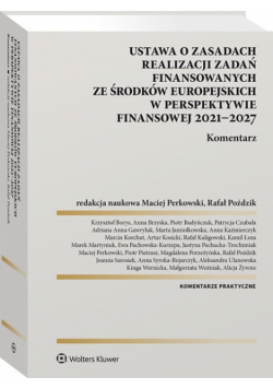 Ustawa o zasadach realizacji zadań finansowanych ze środków europejskich w perspektywie finansowej 2021-27. Komentarz