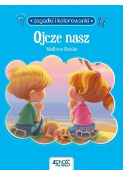 Ojcze nasz. Modlitwa Pańska. Zagadki i kolorowanki