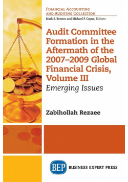 Audit Committee Formation in the Aftermath of 2007-2009 Global Financial Crisis, Volume III