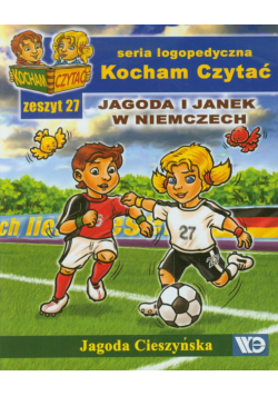Kocham czytać zeszyt 27. Jagoda i Janek w Niemcz..