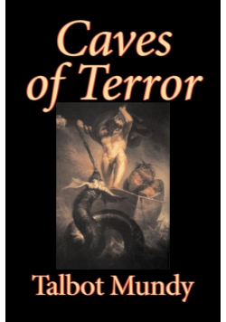 Caves of Terror by Talbot Mundy, Fiction, Classics, Action & Adventure, Horror