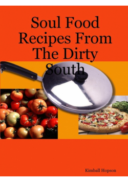 Soul Food Recipes From The Dirty South
