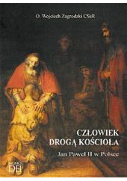Człowiek drogą Kościoła. Jan Paweł II w Polsce