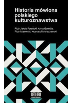 Historia mówiona polskiego kulturoznawstwa