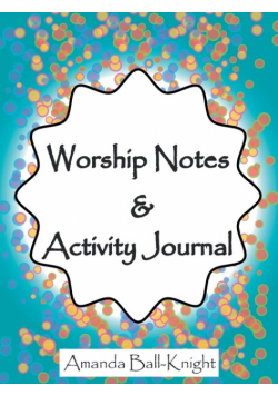 Worship Notes & Activity Journal