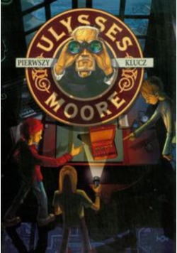 Ulysses Moore 6 Pierwszy klucz