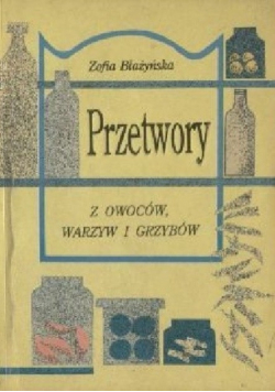 Przetwory z owoców warzyw i grzybów