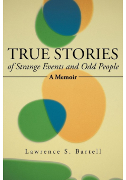 True Stories of Strange Events and Odd People