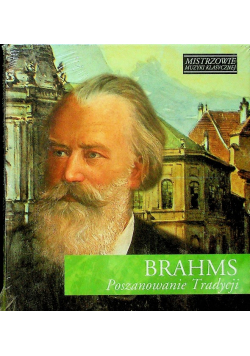 Mistrzowie muzyki klasycznej Brahms Poszanowanie Tradycji  z CD