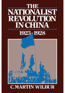 The Nationalist Revolution in China, 1923 1928