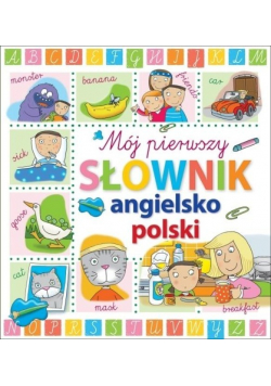 Mój pierwszy słownik angielsko - polski