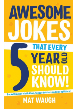 Awesome Jokes That Every 5 Year Old Should Know!