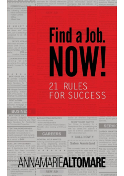 Find a Job. Now! 21 Rules for Success