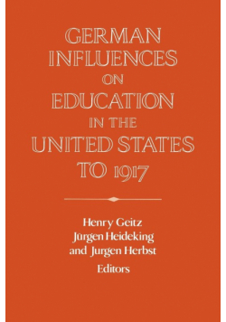 German Influences on Education in the United States to 1917