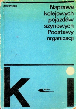 Naprawa kolejowych pojazdów szynowych podstawy organizacji