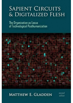 Sapient circuits and digitalized flesh