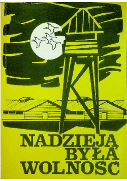Nadzieją Była Wolność
