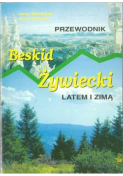 Przewodnik Beskid Żywiecki Latem i zimą
