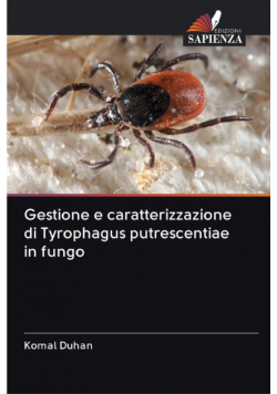 Gestione e caratterizzazione di Tyrophagus putrescentiae in fungo