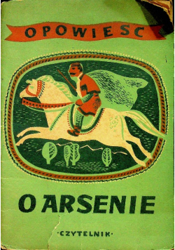 Opowieść o Arsenie 1949 r.