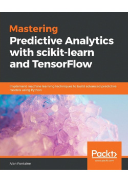 Mastering Predictive Analytics with scikit-learn and TensorFlow